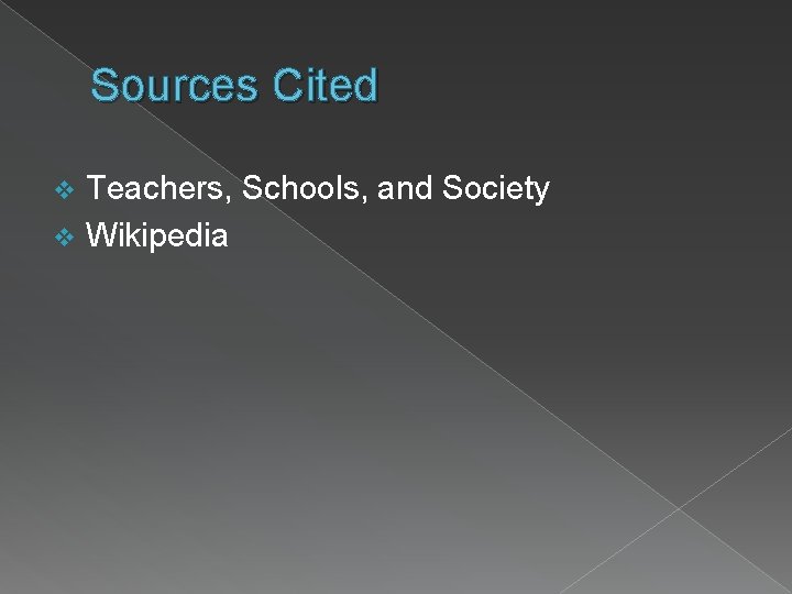 Sources Cited Teachers, Schools, and Society v Wikipedia v 