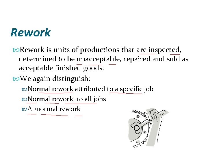 Lecture 24 Chapter 18 Continued Spoilage Rework and