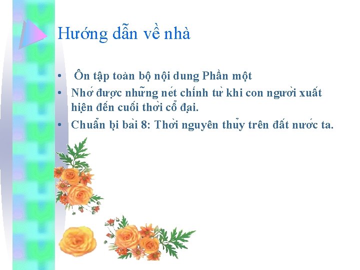 Hướng dẫn về nhà • Ôn tập toàn bộ nội dung Phần một •