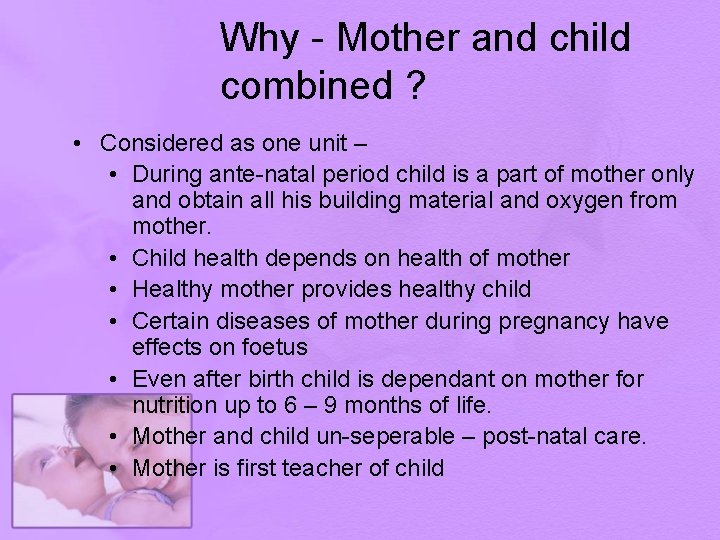 Why - Mother and child combined ? • Considered as one unit – •