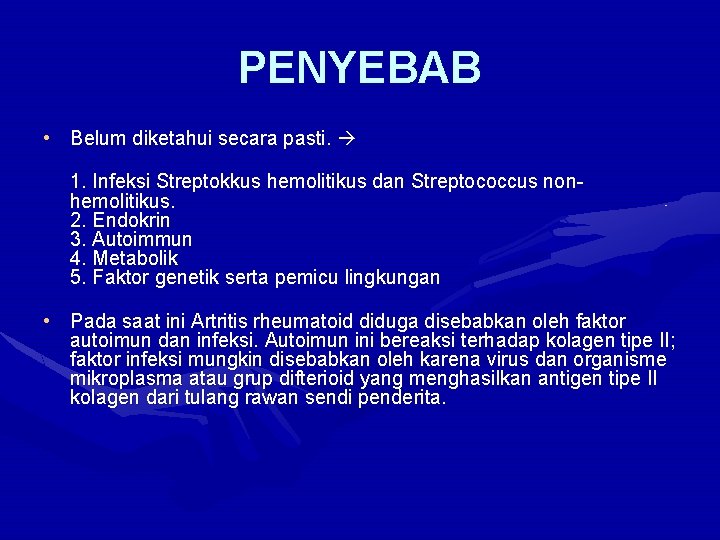 PENYEBAB • Belum diketahui secara pasti. 1. Infeksi Streptokkus hemolitikus dan Streptococcus nonhemolitikus. 2.