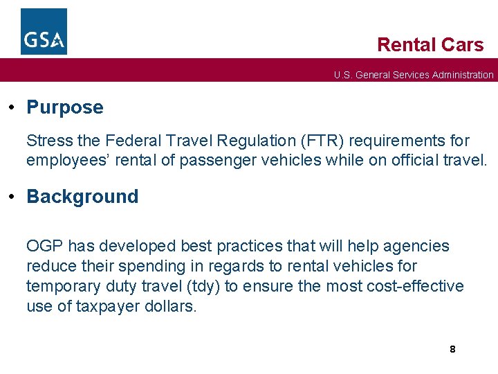 Rental Cars U. S. General Services Administration • Purpose Stress the Federal Travel Regulation