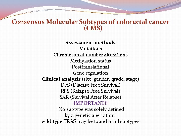 Consensus Molecular Subtypes of colorectal cancer (CMS) Assessment methods Mutations Chromosomal number alterations Methylation