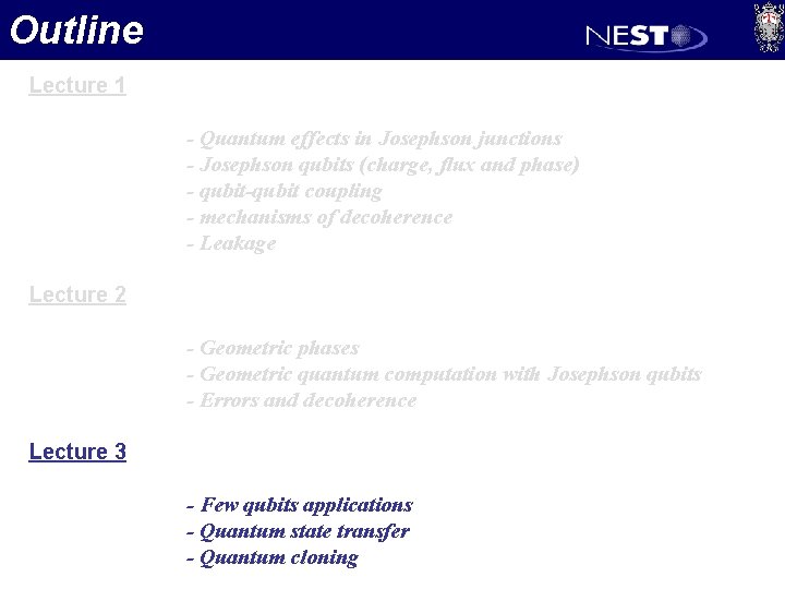 Outline Lecture 1 - Quantum effects in Josephson junctions - Josephson qubits (charge, flux