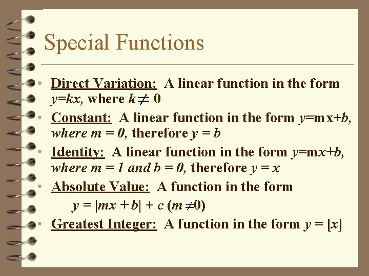 Special Functions • Direct Variation: A linear function in the form y=kx, where k