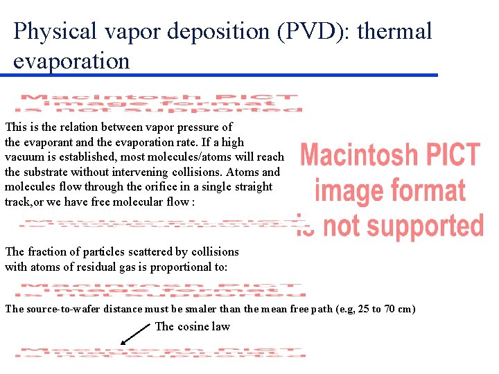 Physical vapor deposition (PVD): thermal evaporation This is the relation between vapor pressure of