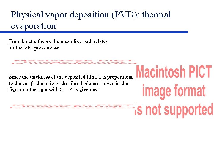 Physical vapor deposition (PVD): thermal evaporation From kinetic theory the mean free path relates