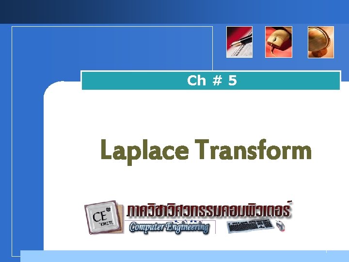 Ch # 5 Laplace Transform Company LOGO 1 