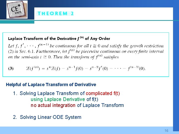 Company LOGO Helpful of Laplace Transform of Derivative 1. Solving Laplace Transform of complicated