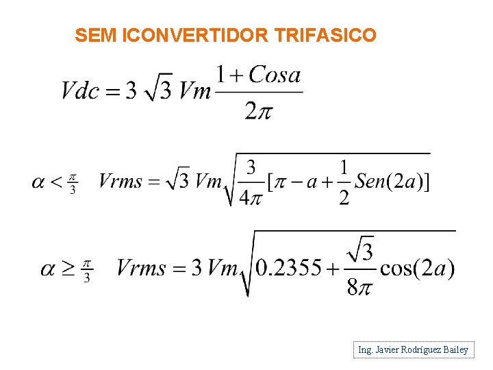 SEM ICONVERTIDOR TRIFASICO Ing. Javier Rodríguez Bailey 