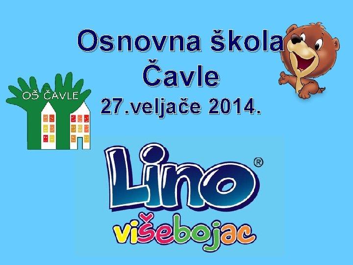 Osnovna škola Čavle 27. veljače 2014. Osnovna škola Čavle 27. veljače 2014.