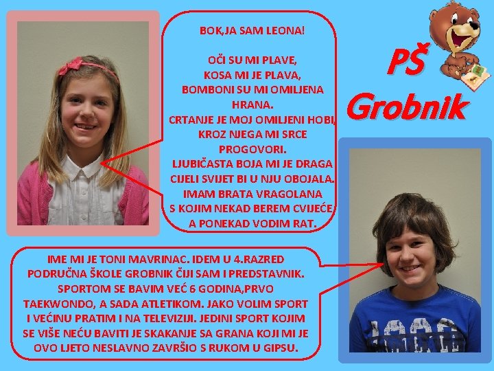 BOK, JA SAM LEONA! OČI SU MI PLAVE, KOSA MI JE PLAVA, BOMBONI SU BOK, JA SAM LEONA! OČI SU MI PLAVE, KOSA MI JE PLAVA, BOMBONI SU