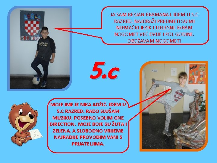 JA SAM BESJAN RRAMANAJ. IDEM U 5. C RAZRED. NAJDRAŽI PREDMETI SU MI NJEMAČKI JA SAM BESJAN RRAMANAJ. IDEM U 5. C RAZRED. NAJDRAŽI PREDMETI SU MI NJEMAČKI