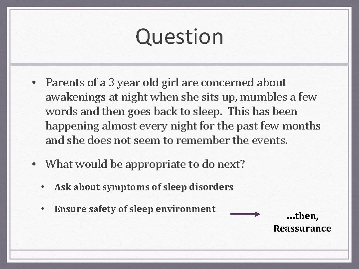 Question • Parents of a 3 year old girl are concerned about awakenings at