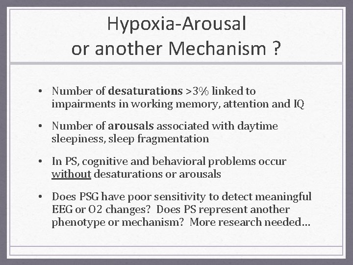 Hypoxia-Arousal or another Mechanism ? • Number of desaturations >3% linked to impairments in