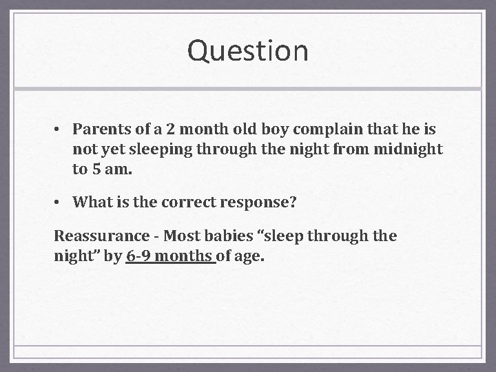 Question • Parents of a 2 month old boy complain that he is not