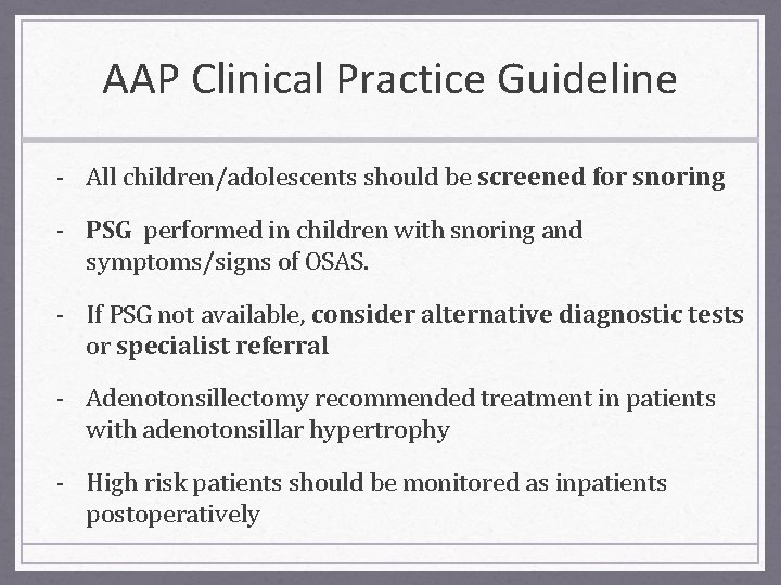 AAP Clinical Practice Guideline - All children/adolescents should be screened for snoring - PSG