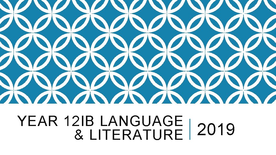 YEAR 12 IB LANGUAGE & LITERATURE 2019 