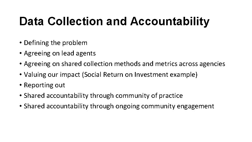 Data Collection and Accountability • Defining the problem • Agreeing on lead agents •