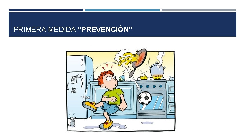 PRIMERA MEDIDA “PREVENCIÓN” 