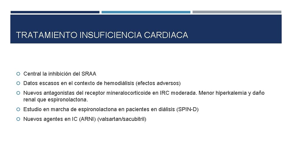 TRATAMIENTO INSUFICIENCIA CARDIACA Central la inhibición del SRAA Datos escasos en el contexto de