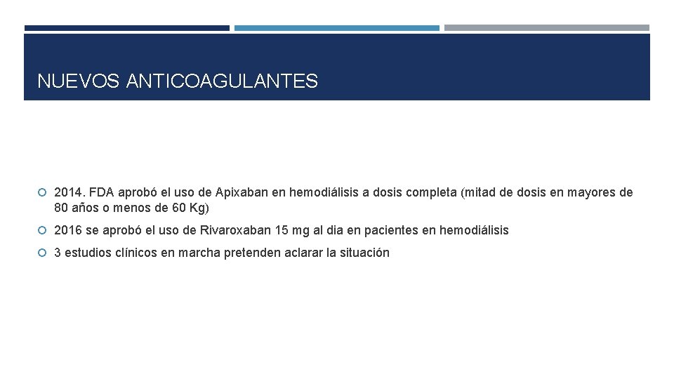 NUEVOS ANTICOAGULANTES 2014. FDA aprobó el uso de Apixaban en hemodiálisis a dosis completa