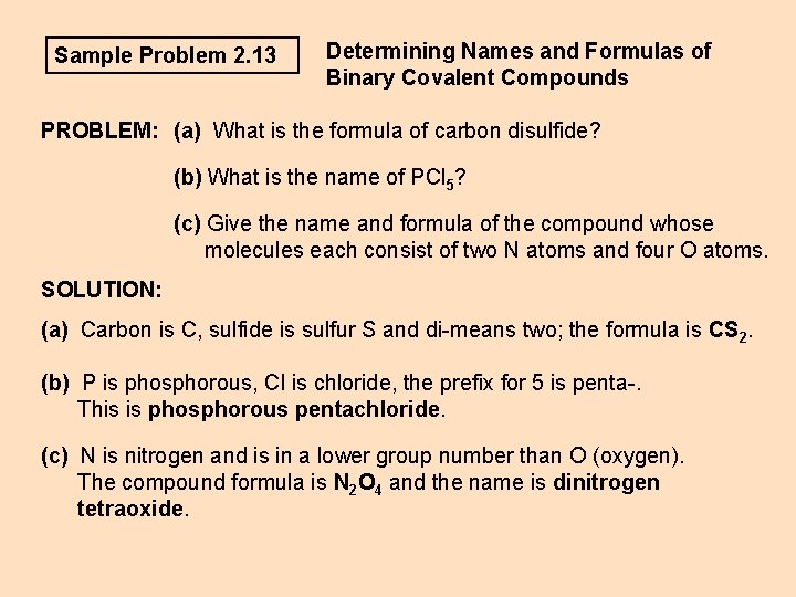Sample Problem 2. 13 Determining Names and Formulas of Binary Covalent Compounds PROBLEM: (a) Sample Problem 2. 13 Determining Names and Formulas of Binary Covalent Compounds PROBLEM: (a)