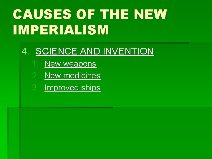 CAUSES OF THE NEW IMPERIALISM 4. SCIENCE AND INVENTION 1. New weapons 2. New