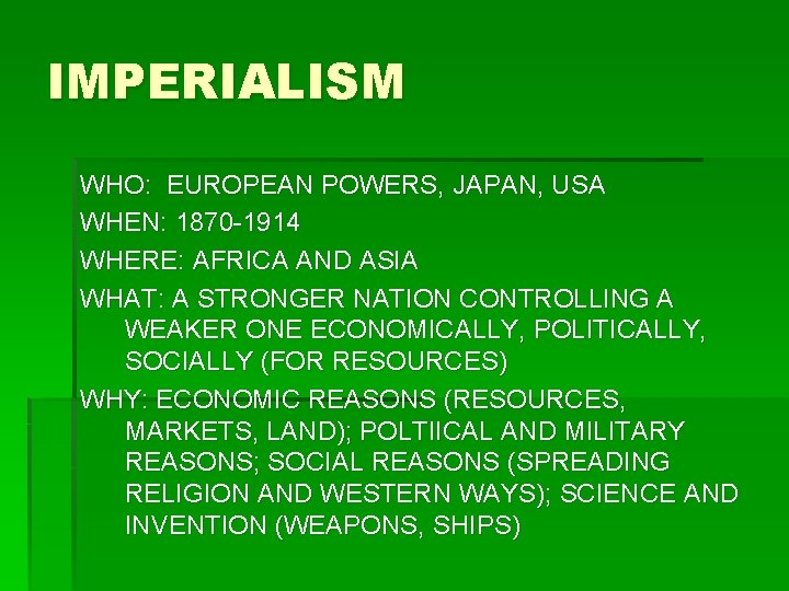 IMPERIALISM WHO: EUROPEAN POWERS, JAPAN, USA WHEN: 1870 -1914 WHERE: AFRICA AND ASIA WHAT: