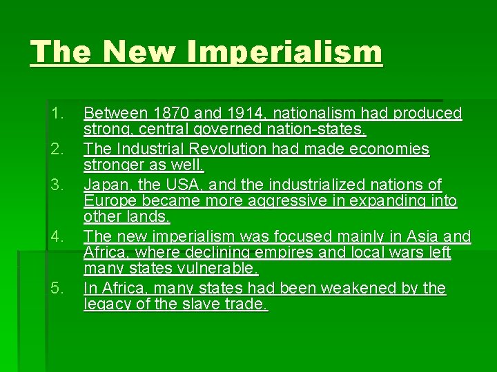 The New Imperialism 1. 2. 3. 4. 5. Between 1870 and 1914, nationalism had