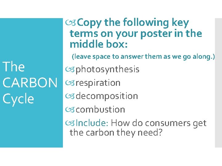  Copy the following key terms on your poster in the middle box: The