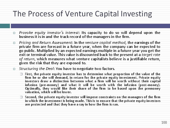 The Process of Venture Capital Investing Provoke equity investor’s interest: Its capacity to do