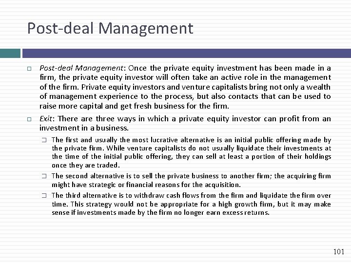 Post-deal Management Post-deal Management: Once the private equity investment has been made in a