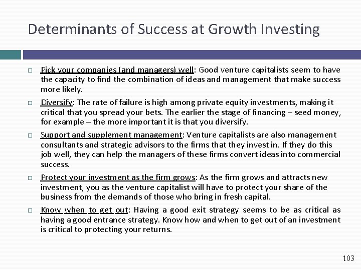 Determinants of Success at Growth Investing Pick your companies (and managers) well: Good venture