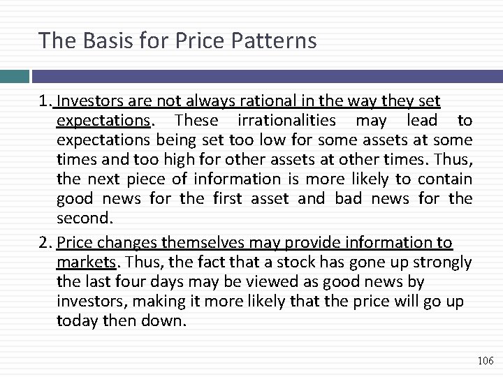The Basis for Price Patterns 1. Investors are not always rational in the way