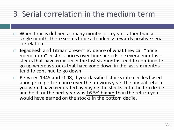 3. Serial correlation in the medium term When time is defined as many months