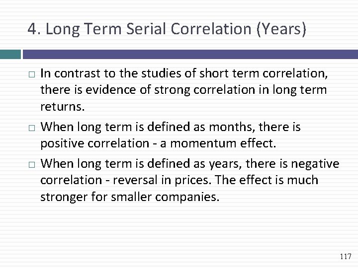 4. Long Term Serial Correlation (Years) In contrast to the studies of short term