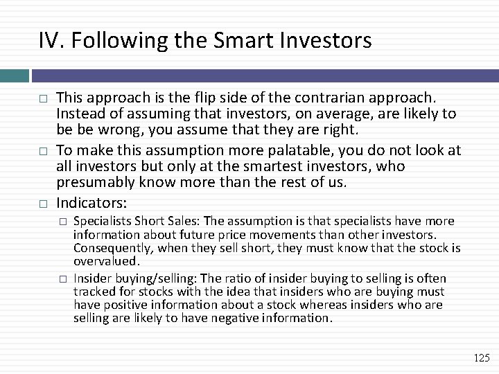 IV. Following the Smart Investors � � � This approach is the flip side