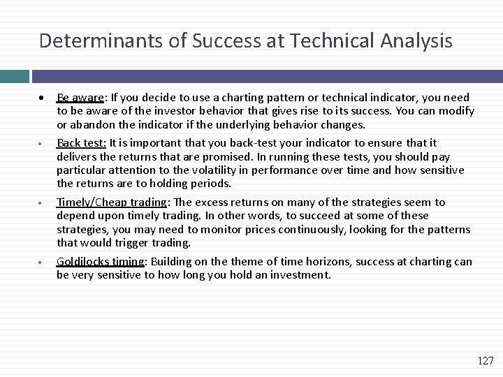 Determinants of Success at Technical Analysis Be aware: If you decide to use a