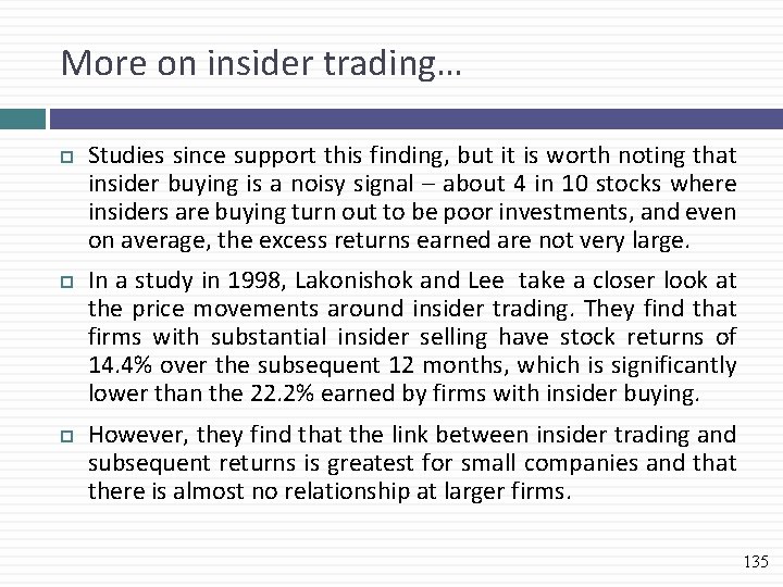 More on insider trading… Studies since support this finding, but it is worth noting