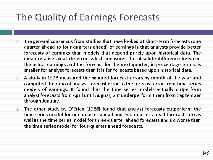 The Quality of Earnings Forecasts The general consensus from studies that have looked at