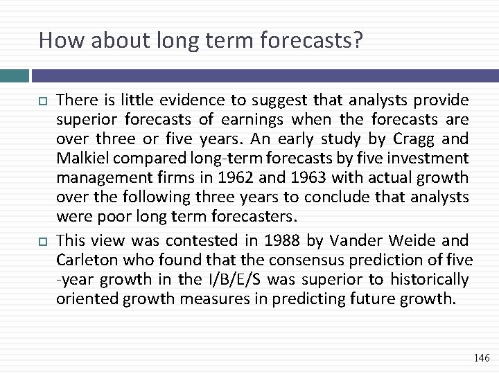 How about long term forecasts? There is little evidence to suggest that analysts provide