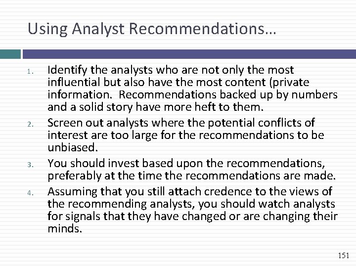 Using Analyst Recommendations… 1. 2. 3. 4. Identify the analysts who are not only