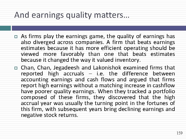 And earnings quality matters… As firms play the earnings game, the quality of earnings