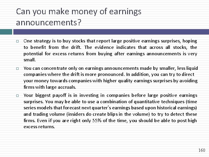 Can you make money of earnings announcements? One strategy is to buy stocks that