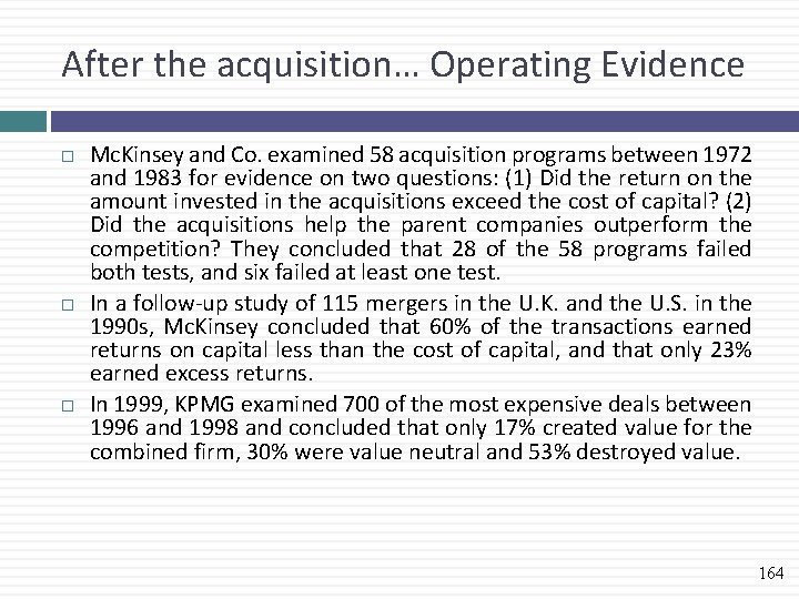 After the acquisition… Operating Evidence Mc. Kinsey and Co. examined 58 acquisition programs between