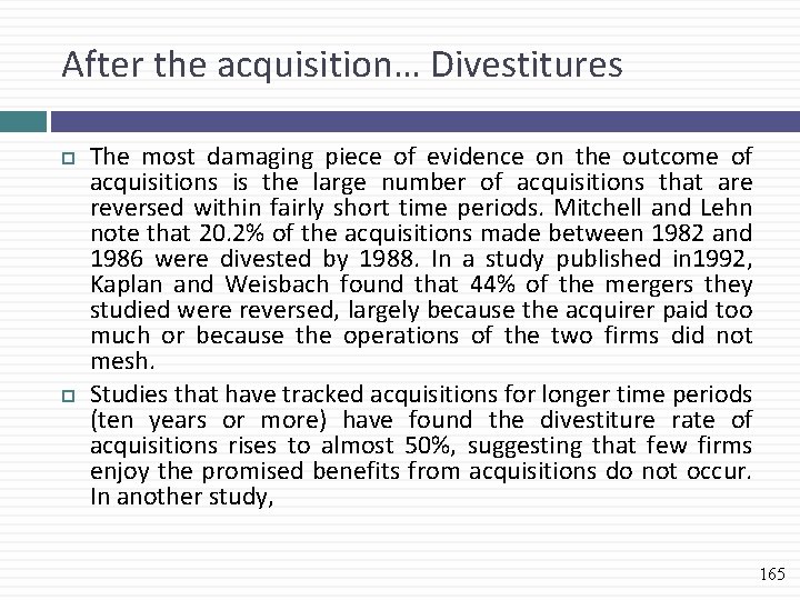 After the acquisition… Divestitures The most damaging piece of evidence on the outcome of
