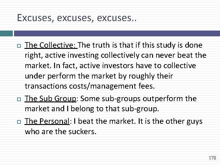 Excuses, excuses. . The Collective: The truth is that if this study is done