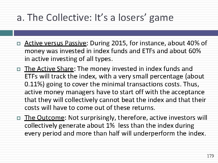 a. The Collective: It’s a losers’ game Active versus Passive: During 2015, for instance,