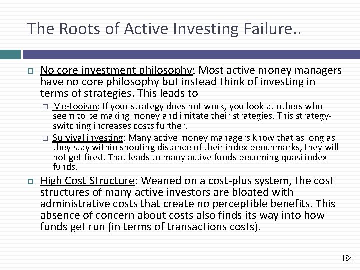 The Roots of Active Investing Failure. . No core investment philosophy: Most active money